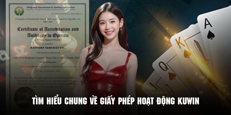 Giới thiệu chung về giấy phép hoạt động Kuwin uy tín