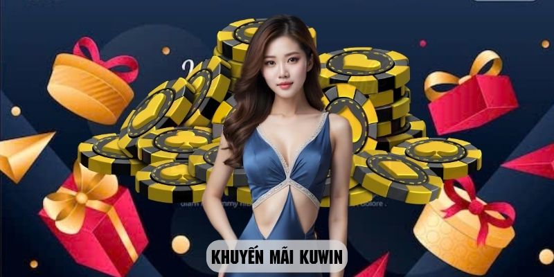 Khuyến Mãi Kuwin - Tận Thưởng Các Sự Kiện Đang Bùng Nổ 2024