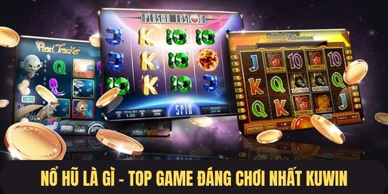 Top game nổ hũ đáng trải nghiệm nhất Kuwin 