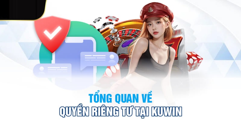 Khám phá thêm để có cái nhìn tổng quan về quyền riêng tư Kuwin